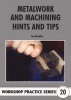 Metalwork and Machining Hints and Tips - Workshop Practice Series 20 (Paperback) - Ian C Bradley Photo