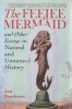 The Feejee Mermaid and Other Essays in Natural and Unnatural History (Paperback) - Jan Bondeson Photo