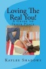 Loving the Real You! - A Guide to Inner Peace (Paperback) - Kaylee Shadows Photo