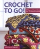 Crochet to Go! - 50 Mix-and-Match Motifs for Modern Throws (Hardcover) - Ellen Gormley Photo