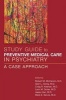 Study Guide to Preventive Medical Care in Psychiatry - A Case Approach (Paperback) - Robert M McCarron Photo