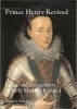 Price Henry Reviv'd - Image and Exemplarity in Early-modern England (Hardcover) - Timothy Wilks Photo