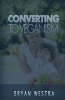 Converting to Veganism (Paperback) - Bryan Westra Photo