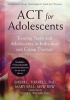 Act for Adolescents - Treating Teens and Adolescents in Individual and Group Therapy (Paperback) - Sheri L Turrell Photo