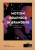 Motion Graphics in Branding (Hardcover) - SendPoints Photo