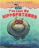 I've Lost My Hippopotamus (Hardcover) - Jack Prelutsky Photo