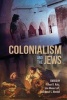 Colonialism and the Jews (Paperback) - Ethan B Katz Photo