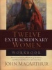 Twelve Extraordinary Women - How God Shaped Women of the Bible, and What He Wants to Do with You (Workbook) (Paperback, Workbook) - John MacArthur Photo