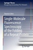 Single Molecule Fluorescence Spectroscopy of the Folding of a Repeat Protein 2016 (Hardcover) - Sharon A Cohen Photo