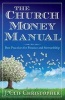 The Church Money Manual - Best Practices for Finance and Stewardship (Paperback) - J Clif Christopher Photo