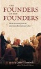 The Founders on the Founders - Word Portraits from the American Revolutionary Era (Hardcover) - John P Kaminski Photo