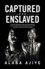 Captured and Enslaved (Paperback) - Alaba Ajiye Photo