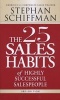 The 25 Sales Habits of Highly Successful Salespeople (Paperback, 3 Rev Ed) - Stephan Schiffman Photo