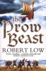 The Prow Beast (the Oathsworn Series, Book 4) (Paperback) - Robert Low Photo