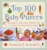 Top 100 Baby Purees - 100 Quick And Easy Meals For A Healthy And Happy Baby (Hardcover, 1st Atria Books hardcover ed) - Annabel Karmel Photo