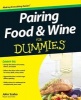 Pairing Food and Wine For Dummies (Paperback) - John Szabo Photo