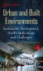 Urban & Built Environments - Sustainable Development, Health Implications & Challenges (Hardcover) - Alexis Cohen Photo