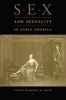 Sex and Sexuality in Early America (Hardcover, New) - Merril D Smith Photo