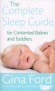 The Complete Sleep Guide For Contented Babies and Toddlers (Paperback, New ed) - Gina Ford Photo