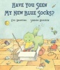 Have You Seen My New Blue Socks? (Hardcover) - Eve Bunting Photo