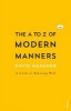 The A to Z of Modern Manners - A Guide to Behaving Well (Paperback) - David Meagher Photo