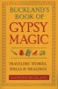 Buckland's Book of Gypsy Magic - Travelers' Stories, Spells, and Healings (Paperback) - Raymond Buckland Photo