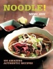 Noodle! - 100 Amazing Authentic Recipes (Paperback) - Mimi Aye Photo