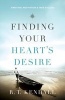 Finding Your Heart's Desire - Ambition, Motivation and True Success (Paperback) - RT Kendall Photo