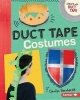 Duct Tape Costumes (Hardcover) - Carolyn Bernhardt Photo