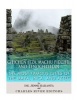 Chichen Itza, Machu Picchu, and Tenochtitlan - The Most Famous Cities of the Maya, Inca, and Aztec (Paperback) - Charles River Editors Photo