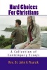 Hard Choices for Christians - A Collection of Contemporary Essays (Paperback) - Rev Dr John G Pisarcik Photo