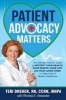 Patient Advocacy Matters - The Ultimate "How-To" Guide to Protect Your Health, Your Rights, Your Life and Your Loved Ones in Today's Era of Modern Healthcare (Paperback) - Teri Dreher Photo