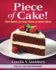 Piece of Cake! - One-bowl, No-fuss, From-scratch Cakes (Spiral bound) - Camilla V Saulsbury Photo