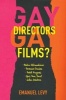 Gay Directors, Gay Films? - Pedro Almodovar, Terence Davies, Todd Haynes, Gus Van Sant, John Waters (Paperback) - Emanuel Levy Photo