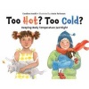 Too Hot? Too Cold? - Keeping Body Temperature Just Right (Paperback) - Caroline Arnold Photo