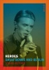 Heroes - David Bowie and Berlin (Paperback) - Tobias Ruther Photo