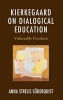 Kierkegaard on Dialogical Education - Vulnerable Freedom (Hardcover) - Anna Strelis Soderquist Photo