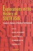 Explorations in the History of South Asia - A Volume in Honour of Dietmar Rothermund (Hardcover) - Hermann Kulke Photo