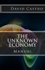 The Unknown Economy - Manual (Paperback) - David Castro Photo