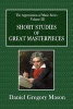 Short Studies of Great Masterpieces (Paperback) - Daniel Gregory Mason Photo