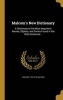 Malcom's New Dictionary - A Dictionary of the Most Important Names, Objects, and Terms Found in the Holy Scriptures .. (Hardcover) - Howard 1799 1879 Malcom Photo