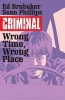 Criminal, Volume 7 - Wrong Place, Wrong Time (Paperback) - Sean Phillips Photo