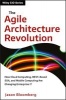 The Agile Architecture Revolution - How Cloud Computing, REST-based SOA, and Mobile Computing are Changing Enterprise IT (Hardcover) - Jason Bloomberg Photo