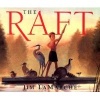 The Raft (Hardcover, 1st ed) - Jim LaMarche Photo