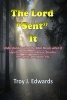 The Lord Sent It - Understanding What the Bible Means When It Says That God Sent Sickness, Disaster, Evil Spirits, Deception, Etc. (Paperback) - Troy J Edwards Photo