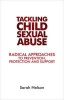 Tackling Child Sexual Abuse - Radical Approaches to Prevention, Protection and Support (Paperback) - Sarah Nelson Photo