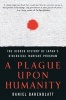 Plague Upon Humanity - The Hidden History of Japan's Biological Warfare Program (Paperback) - Daniel Barenblatt Photo