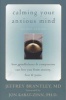 Calming Your Anxious Mind - How Mindfulness and Compassion Can Free You from Anxiety, Fear, and Panic (Paperback, 2nd Revised edition) - Jeffrey Brantley Photo