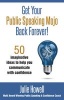 Get Your Public Speaking Mojo Back Forever! - 50 Imaginative Ideas to Help You Communicate with Confidence (Paperback) - Julie Howell Photo