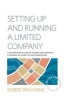 Setting Up and Running a Limited Company - A Comprehensive Guide to Forming and Operating a Company as a Director and Shareholder (Paperback, 5th Revised edition) - Robert Browning Photo